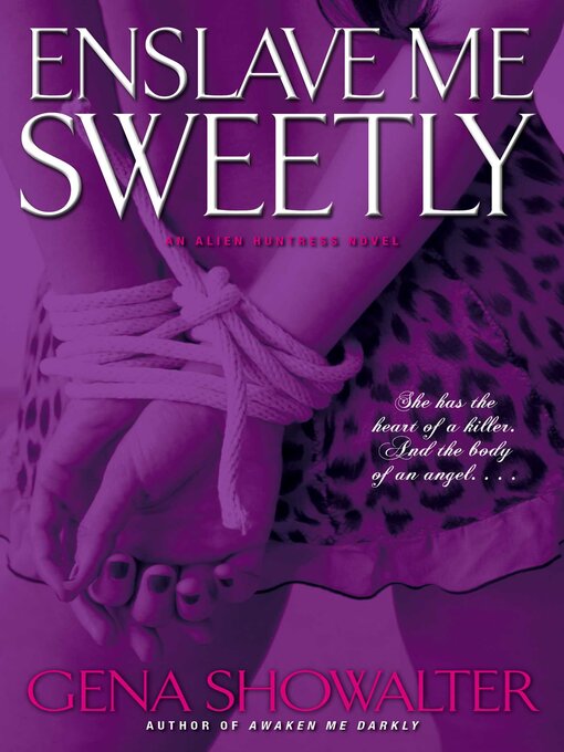 Title details for Enslave Me Sweetly by Gena Showalter - Available